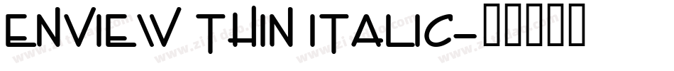 Enview Thin Italic字体转换